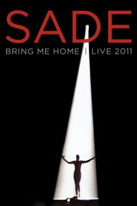 Sade : Bring Me Home – Live 2011